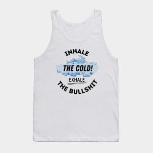 Inhale The Cold. Tank Top